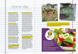 10 | BARRA MAGAZINE BARRA MAGAZINE | 11
Informe VillasFique por dentro de tudo o que acontece na AMA.
•	 As nossas entradas estão com nova roupagem,além da reforma das
guaritas,a Associação de Moradores realizou um trabalho de paisa-
gismo e de recuperação dos jardins do Villas da Barra,visando trazer
mais natureza e beleza para nossa região.
•	 A Associação de Moradores,
visando a bem-estar de seus
moradores,reforçou a seguran-
ça no Villas da Barra com mais
vigias e a instalou mais câmeras
de segurança,bem como está
em reuniões constantes com os
condomínios da Rua Francisco
de Paula e Jaime Poggi,visando
realizar um perímetro de segu-
rança em nossa região.
•	 ADiretoriadaAssociaçãosereu-
niucomonovoSubprefeitode
Jacarepaguáparaapresentaras
necessidadesdenossaregiãoe
cobrardasautoridadespúblicas
asdemandaspendentesdeoutras
administrações.Aproveitamos
parareforçarsobreaorganização
públicareferenteaoRockInRio,
poissomosatingidosdiretamente
portaleventoenossosmoradores
precisamserorientadoseavisados
demaneiraplenaparareferido
períododepossíveisinterdições.
•	 ALightrealizouapodadediversas
árvoresnaRuaAroazeseRuaQuei-
rozJuniorapedidodaAssociação,
tendoemvistaqueváriosgalhos
estavamemcontatodiretocoma
redeelétricapodendoocasionar
curtosefaltadeenergiaelétrica.
•	 ApósasolicitaçãodaAssociaçãode
MoradoresalinhaParadordoBRT
voltouafuncionarnaestaçãoPar-
queOlímpico,sendoassim,agrade-
cemosaosórgãospúblicosenvolvi-
dosnaresoluçãodademanda.
•	 Na área de atividades físicas e
entretenimento para os mora-
dores,a Associação fechou par-
cerias para o oferecimento de
aulas de vôlei e basquete,bem
como aulas de percussão. Lem-
bramos ainda que já é ofereci-
da na quadra da Rua Queiroz
Junior,a escolinha de futebol
infantil. Aproveitamos para
informar que o Mercado Mix
Villas da Barra (nosso conhe-
cido Bazar) está de cara nova
e com muitas barracas e atra-
ções para as crianças e famí-
lias,o evento ocorre todo mês
na praça da Rua Queiroz Junior.
Para mais informações podem
acessar o site: wwww.villasda-
barra.com.br,o facebook: ama.
villasdabarra e o instagram:
ama_villas_da_barra.
•	 Primando pelo conforto,segu-
rança,tranquilidade e bem-es-
tar de nossos moradores,a As-
sociação fechou parceria com a
empresa SDJ Transportes para
o oferecimento de transporte
do Villas da Barra para o Jardim
Oceânico (metrô),com isso
nossos moradores terão um
serviço de qualidade e acesso
ao metro de maneira segura.
Lembramos ainda que já é ofe-
recido o transporte do Villas da
Barra para o Centro da Cidade.
Mais informações em www.
villasdabarra.com.br / Serviços
/ Transportes .
FIQUE POR DENTRO
10 | BARRA MAGAZINE BARRA MAGAZINE | 11
 