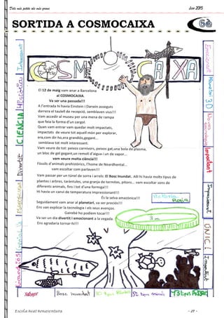 Dels més petits als més grans Juny 2015
Escola Beat Bonaventura ~ 27 ~
SORTIDA A COSMOCAIXA
 
