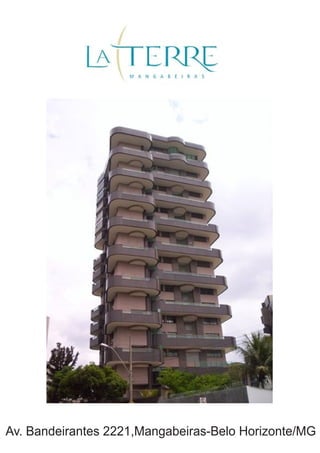 Av. Bandeirantes 2221,Mangabeiras-Belo Horizonte/MG
 