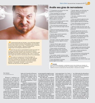 Elen Valereto
elen.valereto@diarioweb.com.br
Homens e mulheres po-
dem sentir raiva em diversos
momentos da vida, quando a
emoção bloqueia a razão. Co-
mo resultado, surgem ações im-
pulsivas e descontroladas. Mas
a raiva pode se manifestar tam-
bém de forma mais introspecti-
va e incômoda.
Os dois sexos geralmente
comportam-se de maneiras di-
ferentes quando sofrem um ata-
que de nervos ou quando são
colocados em situações que ti-
ram a estabilidade emocional.
Uma pesquisa do Centro Psico-
lógico de Controle do Estresse,
em Campinas, destaca que a
mulher tende a segurar a raiva,
enquanto o homem tem lá
seus dias de fúria. Nenhum
dos comportamentos é reco-
mendável.
Segundo a terapeuta em pro-
gramação neurolinguística Mar-
celle Vecchi, o ideal seria que to-
dos conseguissem encontrar um
equilíbrio entre emoção e razão.
“Araivaéumsentimentopu-
ramente emocional. Quando a
sentimos, bloqueamos nossa ra-
zão,porissoagimosdeformaim-
pulsivaemuitasvezesdescontro-
lada. Há situações em que só a
emoção toma conta do cenário, e
seessaemoçãofornegativaapon-
todeagredirnossascrençasreagi-
mos com raiva”, diz.
Para Marcelle, as mulheres
são mais propensas à raiva se
comparado aos homens, devido
a questões hormonais por altera-
ções que acontecem com mais
frequência e intensidade. Mas
acredita que, quando as crenças
e os valores são colocados em jo-
go, os dois ficam suscetíveis à
raiva com discussões, silêncios,
agressões verbais ou físicas, e
até casos mais extremos que aca-
bam resultando em crimes.
Deacordo como “Manualda
Raiva” (editora Thomas Nelson
Brasil), escrito pelos psicólogos
norte-americanos Les Carter e
Frank Minirth, a raiva é uma
emoção comum a qualquer pes-
soa, mas pode se manifestar de
formas diferentes e em indiví-
duos com perfis nada semelhan-
tes. Segundo a obra, tímidos, ex-
trovertidos, perfeccionistas e de-
sencanados demonstram raiva
de formas diversas.
“Essas reações indepen-
dem do sexo, é mais uma ques-
tão de saúde emocional”, com-
plementa a terapeuta de Rio
Preto. Isso porque a raiva é um
sentimento que agride dois ní-
veis, emocional e físico, pois é
responsável por alterar a
frequência cardíaca ao aumen-
tar a fabricação de adrenalina e
cortisol, este último caracterís-
tico no estresse.
Cultivar a raiva e guardá-la
a longo prazo em todas as situa-
ções que ela surgir pode provo-
car complicações não somente
emocionais, mas também físi-
cas, como dores no estômago e
de cabeça, alteração na pressão
arterial e mal-estar geral.
A medicina chinesa, segun-
do Marcelle, faz uma associação
direta entre a raiva e o fígado.
“Se temos raiva, agredimos nos-
so fígado, e se nosso fígado não
estiver com suas energias circu-
lando adequadamente, ficamos
com raiva mais facilmente.” I
A impaciência me domina com mais
frequência do que gostaria
Tenho facilidade em incorrer em
pensamentos repletos de crítica
Quando estou insatisfeito com
alguém, costumo cortar toda
comunicação ou me isolar
Sinto-me incomodado quando minha
família ou meus amigos não
compreendem minhas necessidades
Fico muito tenso quando tenho de
lidar com uma tarefa que exige muito de
mim
Sinto-me frustrado quando vejo que
alguém tem menos dificuldade em fazer
o mesmo que eu
Quando algum evento importante
se aproxima, fico pensando
obsessivamente em como lidar
com a situação
Às vezes, mudo meu próprio caminho
para evitar encontrar alguém de quem
não gosto
Quando discuto algum assunto
controverso, é comum minha voz
assumir um tom mais persuasivo
Posso aceitar uma pessoa que
admite os próprios erros, mas tenho
dificuldade em lidar com pessoas que
se recusam a assumir as próprias
fraquezas
Na verdade, quando converso sobre
algo que me irrita, não gosto de ouvir um
ponto de vista diferente
Tenho dificuldade em perdoar
quando alguém erra comigo
Quando alguém mal informado me
confronta, já começo a pensar na
resposta enquanto a pessoa
ainda está falando
Às vezes, o desânimo me faz
querer desistir
Posso ser bastante agressivo para
alcançar objetivos profissionais ou
mesmo jogando apenas por diversão
Tenho dificuldades emocionais em
lidar com as injustiças da vida
Apesar de saber que não é certo, às
vezes, culpo outras pessoas pelos meus
problemas
Quando alguém fala mal de mim
abertamente, minha reação inicial é
pensar em como me defender
Às vezes, falo coisas sobre certas
pessoas sem me importar como isso
pode afetar a reputação delas
Sou capaz de agir com um sorriso
no rosto mesmo estando
frustrado por dentro
O sarcasmo é um recurso que uso
bastante para expressar meu humor
Quando alguém está claramente irritado
comigo, não hesito em criar um conflito
Às vezes, enfrento períodos de
depressão ou desânimo
Sou conhecido por minha atitude de
“não estou nem aí” em relação às
necessidades dos outros
Quando estou em posição de
autoridade, às vezes, falo de modo rude
ou duro demais
O autocontrole pode ser treinado, o que não blinda ninguém
de continuar sentindo emoções não desejadas, mas minimiza e
ensina a lidar melhor com a raiva. “É possível evitar os impulsos
e controlar nossas reações”, destaca a terapeuta em
programação neurolinguística Marcelle Vecchi
Outro foco da raiva é a necessidade de sentir que está com
a razão e que todos concordam com seu ponto de vista ou
abordagem discutida. Quanto mais emocional é o indivíduo, mais
intensas são as emoções, positivas ou não, o que, no caso da
raiva, exige mais exercício racional para diminuir sua intensidade
De acordo com pesquisa do Centro Psicológico de
Controle do Stress, de Campinas, a mulher tende a guardar
mais seus momentos de raiva para que não seja tachada
como histérica ou muito estressada. Os homens também
guardam, mas quando “esvaziam” a raiva acabam
fazendo isso até de forma mais agressiva
Avalie seu grau de nervosismo
Resultado:
Apartir dedez frasesassinaladas, amanifestação daraivaé maisconstanteque odesejado. Se
forammais 15, háumadificuldadepara lidarcomdecepções eirritações, sendomais vulnerávelaos
malefíciosemocionaiscausados pela raiva.Mas fiqueatento,a raivapode sercontrolada
Fotos: Stock Images/Divulgação
DIÁRIO DA REGIÃO São José do Rio Preto, 18 de agosto de 2013 / 9
 