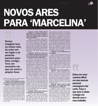 DIÁRIO DA REGIÃO São José do Rio Preto, 12 de janeiro de 2014 / 17 - TV

NOVOS ARES
PARA ‘MARCELINA’
Nunca
imaginei isso
na minha vida,
de estar em
um lugar e as
pessoas
pararem para
falar comigo.
Teve um
momento em
que me senti a
própria Xuxa
mais com a questão do amadurecimento e não do deslumbramento.
Pergunta - Nunca pensou em desistir, procurar outro trabalho, já que não
conseguia um papel em uma novela?
Mariana - Pensar em desistir não,
mas, há muito tempo, concilio a carreira de atriz com outros trabalhos. Preciso pagar as minhas contas, não dá para
ficar esperando um convite para o trabalho acontecer. Por isso, dei aula de dança, de gramática, de assessoria de marketing. Não vou negar que, algumas vezes,
bateu aquele desânimo pelo fato de as
coisas não darem certo, mas, de repente, vinha uma coisa do nada e me jogava
lá para cima.

Pergunta - O filme “Minha Mãe É
Uma Peça” foi um divisor de águas e
abriu as portas para você se tornar conhecida do grande público. Esperava
todo esse retorno?
Mariana - É verdade... Muitas portas se abriram depois que vivi a Marcelina no filme. Faço teatro desde os nove
anos, ser atriz sempre foi o que quis fazer na minha vida. Quem me apresentou para o grande público foi o filme. A
Marcelina foi a primeira oportunidade
de uma personagem grande. Foi um trabalho feito com muito carinho e que
deu certo.
Pergunta - Apesar de estar no ar
com o folhetim das 19 horas, até hoje
as pessoas quando lhe encontram na
rua comentam sobre a Marcelina?
Mariana - Com a novela, o retorno é
bem grande, mas o filme não fica atrás.
Ele alcançou muita gente. Os fãs sempre falam com carinho da Marcelina,
principalmente as adolescentes. A visibilidade da TV e do filme me surpreenderam. Nunca imaginei isso na minha
vida, de estar em um lugar e as pessoas
pararem para falar comigo. Teve um
momento em que me senti a própria Xuxa (risos). Na primeira vez que estive
no Projac (complexo de estúdios da Globo, no Rio de Janeiro), estava indo pegar o carro quando me chamaram.
Olhei e, na mesma hora, veio uma nuvem de pessoas em cima de mim, mais
de 15, com todos me bombardeando de
perguntas (risos). Nunca achei que isso
pudesse acontecer, mas não reclamo
que estou com a vida corrida, que quero
ter mais tempo para mim. Na verdade,
estou procurando quem tem tempo para me vender (risos).
Pergunta - Além de atuar, quais outros prazeres você destacaria?
Mariana - Amo viajar. Já consegui ir
a lugares incríveis. Nova York foi uma
das cidades de que mais gostei. Mas
Londres, sem dúvida, foi a minha viagem mais fantástica. A cidade é de pirar. Não vejo a hora de voltar. É uma

mistura de Paris com Nova York. Barcelona também foi incrível. As pessoas
têm o jeito, o estilo, do carioca. Viajar é
maravilhoso, o problema é juntar dinheiro para conseguir ir (risos). Já estou tentando juntar para a próxima, que
eu adoraria que fosse Londres novamente. Na verdade, não quero ter dinheiro
para comprar um apartamento maravilhoso, um carrão do ano. Isso não sou
eu. O que, realmente, desejo é ter dinheiro para viajar e ser feliz. Na vida,
nada paga o que você ganha em termos
de cultura com uma viagem.
Pergunta - E tem lembranças destas viagens?
Mariana - No meu quarto, tenho um
quadro de imagens onde coloco as fotos
das minhas viagens. E tem também
aquelas com os meus amigos. Tenho
muitos amigos, bem acima da média. É
uma característica minha. Para você ter
uma ideia, tenho amigos da época do jardim de infância (risos). E venho só somando. Acho que, na vida, o nosso
maior tesouro são os amigos. Além da
família, claro!
Pergunta - Gosta de fotografar?
Mariana - Adoro fotografar e gosto da foto em papel. Aquela coisa de
pegar as fotos nas mãos, ficar olhando e me lembrar da viagem. Isso me
transporta para a época da viagem...
É maravilhoso. É diferente da praticidade da máquina digital. Revelo as
minhas fotos porque fico com medo
de perder tudo.
Pergunta - Após o final de “Além
do Horizonte”, tem algum outro trabalho na fila para ser realizado?
Mariana - Vai ter o filme “Minha
Mãe É Uma Peça 2”, que deve ser lançado em meados de 2015. Após a novela, vou estrear, no primeiro semestre de 2014, o meu monólogo “De Repente Gorda”, que vai falar sobre a
eterna insatisfação com o próprio corpo. A peça vai abordar assuntos sérios, com muitas reflexões. Mas é
uma comédia, tudo bem leve. I

Estou em uma
carreira difícil,
em que poucas
pessoas
conseguem dar
certo. Faço o
que amo e ainda
consigo me
divertir com o
meu trabalho

 