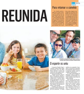 A arquiteta Claudia Togni e
o marido, o médico Paulo Togni,
encontraram junto dos filhos
Paulo, Gabriela e Camila uma
maneira de estar sempre juntos:
por meio da atividade física.
“Sempre incentivei meus fi-
lhos a fazer esportes. Quando o
Paulo e a Gabriela foram fazer fa-
culdade fora, o convívio diário
não era mais possível. Um estava
em Ribeirão Preto e o outro em
SãoPaulo.Umdia,a Gabrielasu-
geriu que nos inscrevêssemos em
uma corrida, e foi assim que co-
meçou”, conta Claudia.
A família, que começou com
pequenascorridas,hojejápartici-
pa até de maratonas. “A Camila
também nos acompanha. Come-
çamos a incentivá-la a participar
de caminhadas, depois ela foi pa-
ra pequenas corridas e agora já
completa 10 quilômetros.”
Os Togni já participaram de
maratonas no Rio de Janeiro e
em Berlim, transformando a ati-
vidade também numa forma de
viajar em família.
Para Claudia, ter esses mo-
mentos é fundamental e praze-
roso. “Buscamos sempre mo-
mentos para estarmos juntos.
Além das corridas, também
programamos viagens e, há 1
ano, começamos a praticar tri-
lhas.” “O esporte nos uniu”,
completa a filha Gabriela. (JR)
O esporte os uniu
REUNIDA
Se a família perdeu o
hábito de se reunir, é preci-
so querer resgatar esse con-
vívio, mesmo que não seja
fácil.“Tudooquenosreme-
te a boas lembranças, sensa-
ções e vivências é mais fácil
de resgatar. Por isso, para as
famílias que perderam esse
prazer no convívio familiar,
é necessário perceber em
que momento isso se per-
deu e, então, resgatar as ma-
ravilhas da convivência em
família,sejasaindoparapes-
car com o avô, costurando
oucozinhandocomaavó,fa-
zendoumSPAemcasacom
a mãe ou jogando jogos, ba-
tendo papo e relembrando
momentos vividos em co-
mum”,orienta a pedagoga e
psicopedagogaLarissaFon-
seca, de São Paulo. (JR)
Para retomar o convívio
Arquivo Pessoal
StockImages/Divulgação
A família da arquiteta Claudia Togni escolheu a
corrida como forma de estarem sempre juntos
Domingo, 22 de
fevereiro de 2015
9
 
