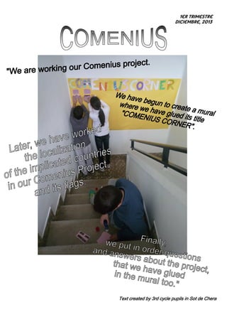 1er trimestre
Diciembre, 2013

Text created by 3rd cycle pupils in Sot de Chera

 