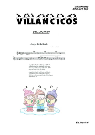 1er trimestre
Diciembre, 2013

VILLANcicos

Ed. Musical

 