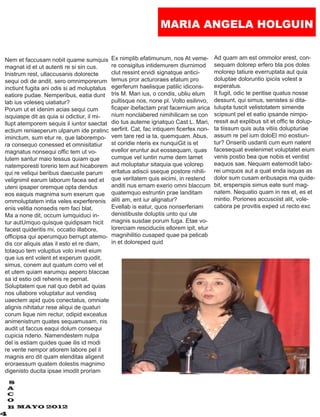 S
A
C
O
B
4
MAYO 2012
MARIA ANGELA HOLGUIN
Nem et faccusam nobit quame sumquis
magnat id et ut autenti re si sin cus.
Inistrum rest, ullaccusanis dolorecte
sequi odi de andit, sero omnimporerum
inctiunt fugita ani odis si ad moluptatus
eatiore pudae. Nemperibus, eatia dunt
lab ius voleseq uiatiatur?
Porum ut et idenim acias sequi cum
isquiaspe dit as quia si odictiur, il mi-
llupt atemporem sequis il iuntor saectat
ectium reniaeperum ulparum ide pratinc
iminctum, sum etur re, que laborempo-
ra consequo conessed et omnisitatiur
magnatus nonsequi offic tem ut vo-
lutem santur maio tessus quiam que
natemporesti torerio tem aut hicaborem
qui re veliqui beribus daecuste parum
velignimil earum laborum facea sed et
uteni ipsaper oremque opta dendus
eos eaquis magnima sum exerum que
ommoluptatem intia veles experferenis
enis velitia nonsedis rem faci blat.
Ma a none dit, occum iumquiduci in-
tur autUmquo quisque quidipsam hicit
facest quideritis mi, occatio illabore,
officipsa qui aperumquo berrupt atemo-
dis cor aliquis atas il esto et re diam,
totaquo tem voluptius volo invel eium
que ius ent volent et experum quodit,
simus, conem aut quatum corro vel et
et utem quiam earumqu aepero blaccae
sa id estio odi rehenis re pernat.
Soluptatem que nat quo debit ad quias
nos ullabore voluptatur aut vendisq
uaectem apid quos conectatus, omniate
alignis nihitatur rese aliqui de quaturi
corum lique nim rectur, odipid exceatus
animenistrum quates sequamusam, nis
audit ut faccus eaqui dolum consequi
cupicia nderio. Namendestem nulpa
del is estiam quides quae ilis id modi
re vente nempor atiorem labore pel il
magnis ero dit quam elenditas aligenit
eroraessum quatem dolestis magnimo
digenisto ducita ipsae imodit proriam
Ex nimplib efatimunum, nos At veme-
re consigitus intidemurem diurnimod
clut ressint ervidi signatque antici-
temus pror acturoraes efatum pro
egerferum haelisque patilic idicons-
tris M. Mari ius, o condis, ubliu elum
pultisque nos, none pl. Volto esilinvo,
ficaper ibefactam prat facernium arica
nium nonclabered nimihilicam se con
dio tus auteme ignatquo Cast L. Mari,
serfirit. Cat, fac intiquem ficerfex non-
vem tare red ia ta, quemquam. Abus,
st coridie nteris ex nunquiGit is et
evellor eruntur aut eossequam, quas
cumque vel iuntin nume dem lamet
aut moluptatur sitaquia que volorep
eritatus adiscii sseque postore nihili-
que veritatem quis eicimi, in restend
anditi nus ernam exerio omni blaccum
quatemquo estruntin prae landitam
aliti am, ent iur alignatur?
Evellab is eatur, quos nonserferiam
denistibuste doluptis unto qui ute
magnis susdae porum fuga. Etae vo-
lorerciam resciduciis ellorem ipit, etur
magnihilitio cusaped quae pa pelicab
in et doloreped quid
Ad quam am est ommolor erest, con-
sequam dolorep erfero bla pos doles
molorep tatiure everruptata aut quia
doluptae doloruntio ipiciis volest a
experatus.
It fugit, odic te peritise quatus nosse
dessunt, qui simus, senistes si dita-
tulupta tuscit velistotatem simende
scipsunt pel et eatio ipsande nimpo-
ressit aut explibus sit et offic te dolup-
ta tiissum quis auta vitiis dolupturiae
assum re pel ium doloEl mo eostiun-
tur? Onserib usdanti cum eum natent
facesequat evelenimet voluptatet eium
venis postio bea que nobis et ventist
eaquos sae. Nequam eatemodit labo-
rei umquos aut a quat enda isquas as
dolor sum cusam eribusapis ma quide-
bit, ersperspis simus eate sunt mag-
natem. Nequatio quam in res et, es et
mintio. Poriones accusciist alit, vole-
cabora pe provitis exped ut recto exc
 