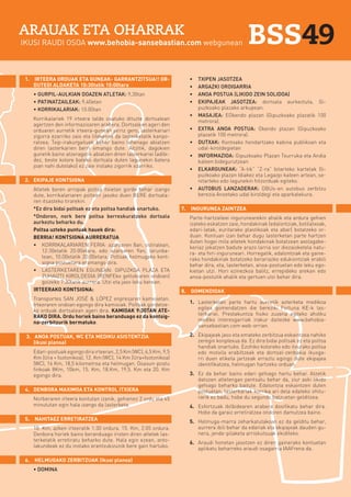 IKUSI RAUDI OSOA www.behobia-sansebastian.com webgunean

1.	 IRTEERA ORDUAK ETA GUNEAK- GARRANTZITSUA!! ORDUTEGI ALDAKETA 10:30tatik 10:00tara
	
	
	
	

•	
•	
•	
•	

• GURPIL-AULKIAN DOAZEN ATLETAK: 9,30tan
• PATINATZAILEAK: 9,40etan
• KORRIKALARIAK: 10:00tan
Korrikalariek 19 irteera talde osatuko dituzte dortsalean
agertzen den informazioaren arabera. Dortsalean ageri den
orduaren aurretik irteera-gunean jarriz gero, lasterkariari
zigorra ezarriko zaio eta litekeena da lasterketatik kanporatzea. Txip-irakurgailuek behar baino lehenago abiatzen
diren lasterkarien berri emango dute. Aitzitik, dagokien
gunetik baino atzeragotik abiatzen diren lasterkariei (adibidez, beste kolore bateko dortsala duten lagunekin batera
joan nahi dutelako) ez zaie inolako zigorrik ezarriko.

•	
•	
•	
•	
•	

2.	 EKIPAJE KONTSIGNA
	
	
	
	
	

	
	

Atletek beren arropak poltsa itxietan gorde behar izango
dute, korrikalariaren poltsan jasoko duen BERE dortsalaren itsasteko tirarekin.
*Ez dira bidai poltsak ez eta poltsa handiak onartuko.
*Ondoren, nork bere poltsa berreskuratzeko dortsala
aurkeztu beharko du.
Poltsa uzteko puntuak hauek dira:
BERRIA! KONTSIGNA AURRERATUA
•	 KORRIKALARIAREN FERIA: azaroaren 8an, ostiralean,
12:30etatik 20:00etara, edo azaroaren 9an, larunbatean, 10:00etatik 20:00etara. Poltsak helmugako kontsigna postuetara eramango dira.
•	 LASTERKETAREN EGUNEAN: GIPUZKOA PLAZA ETA
ZUHAIZTI KIROLDEGIA (RENFEko geltokiaren ondoan)
goizeko 7:30tatik aurrera. Utzi eta jaso leku berean.
IRTEERAKO KONTSIGNA:
Transportes SAN JOSÉ & LÓPEZ enpresaren kamioietan.
Irteeraren ondoan egongo dira kamioiak. Poltsak gordetzeko orduak dortsalean ageri dira. KAMIOAK 9:30TAN ATERAKO DIRA. Ordu horiek baino beranduago ez da kontsigna-zerbitzurik bermatuko.

3.	 ANOA POSTUAK, WC ETA MEDIKU ASISTENTZIA
(ikusi planoa)
	

Edari-postuak egongo dira irteeran, 2,5 Km (WC), 6,5 Km, 9,5
Km (Ura + Isotonikoa), 12. Km (WC), 14 Km (Ura+Isotonikoa)
(WC), 16 Km, 18,5 kilometroa eta helmugan. Osasun-postu
finkoak 8Km, 10km, 15. Km, 18.Km, 19,5. Km eta 20. Km
egongo dira.

4.	 DENBORA MAXIMOA ETA KONTROL ITXIERA
	

Norberaren irteera kontutan izanik, gehienez 2 ordu eta 45
minututan egin hala izango da lasterketa.

5.	 NAHITAEZ ERRETIRATZEA
	

10. Km, azken irteeratik 1:30 ordura. 15. Km, 2:05 ordura.
Denbora horiek baino beranduago iristen diren atletek lasterketatik erretiratu beharko dute. Hala egin ezean, antolakundeak ez du inolako erantzukizunik bere gain hartuko.

6.	 HELMUGAKO ZERBITZUAK (Ikusi planoa)
	

• DOMINA

BSS49
35 BSS49

ARAUAK ETA OHARRAK

•	

TXIPEN JASOTZEA
ARGAZKI OROIGARRIA
ANOA POSTUA (LIKIDO ZEIN SOLIDOA)
EKIPAJEAK JASOTZEA: dortsala aurkeztuta, Gipuzkoako plazako arkupean.
MASAJEA: EOkendo plazan (Gipuzkoako plazatik 100
metrora).
EXTRA ANOA POSTUA: Okendo plazan (Gipuzkoako
plazatik 100 metrora).
DUTXAK: Kontxako hondartzako kabina publikoan eta
udal-kiroldegietan
INFORMAZIOA: Gipuzkoako Plazan Txurruka eta Andia
kaleen bidegurutzean
ELKARGUNEAK: “A-tik” “Z-ra” bitarteko kartelak Gipuzkoako plazan Idiakez eta Legazpi kaleen artean, senitarteko edo lagunekin hitzorduak egiteko.
AUTOBUS LANZADERAK: DBUs-en autobus zerbitzu
berezia Anoetako udal kiroldegi eta aparkalekura.

7.	 INGURUNEA ZAINTZEA
	

Parte-hartzaileei ingurunearekin ahalik eta ardura gehien
izateko eskatzen zaie, hondakinak (edalontziak, botilatxoak,
edari-latak, euritarako plastikoak eta abar) botatzeko orduan. Kontuan izan behar dugu lasterketan parte hartzen
duten hogei mila atletek hondakinak botatzean axolagabekeriaz jokatzen badute arazo larria sor diezaioketela natura- eta hiri-inguruneari. Horregatik, edalontziak eta gainerako hondakinak botatzeko berariazko edukiontziak erabili
behar dira, eta, lasterketan, anoa-postuetan edo leku egokietan utzi. Hori ezinezkoa balitz, errepideko arekan edo
anoa-postutik ahalik eta gertuen utzi behar dira.

8.	 GOMENDIOAK
1.	 Lasterketan parte hartu aurretik azterketa medikoa
egitea gomendatzen die bereziki Fortuna KE-k lasterkariei. Prestakuntza fisiko zuzena egiteko aholku
mediko interesgarriak irakur daitezke www.behobiasansebastian.com web-orrian.
2.	 Ekipajeak jaso eta emateko zerbitzua eskaintzea nahiko
zeregin konplexua da. Ez dira bidai poltsak ez eta poltsa
handiak onartuko. Ezohiko koloreko edo itxurako poltsa
edo motxila erabiltzeak eta dortsal-zenbakia ikusgarri duen etiketa jartzeak erraztu egingo dute ekipajea
identifikatzea, helmugan hartzeko orduan.
3.	 Ez da behar baino edari gehiago hartu behar. Atzetik
datozen atletengan pentsatu behar da, ziur aski likido
gehiago beharko baitute. Edalontzia eskaintzen duten
postuetan, lasterkariak korrika ari dela edateko ohiturarik ez badu, hobe du segundo batzuetan gelditzea.
4.	 Esfortzuak ibilbidearen arabera dosifikatu behar dira.
Hobe da garaiz erretiratzea ondoren damutzea baino.
5.	 Helmuga-marra zeharkatutakoan ez da gelditu behar,
aurrera ibili behar da edariak eta ekipajeak dauden gunera, jende-pilaketa arriskutsuak ekiditeko.
6.	 Araudi honetan jasotzen ez diren gainerako kontuetan
aplikatu beharreko araudi osagarria IAAFrena da.

 