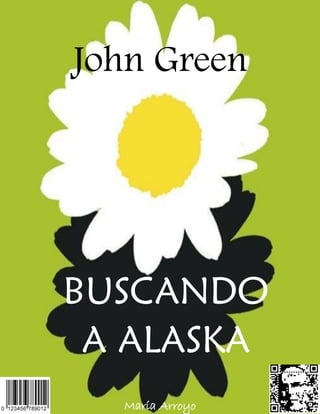 John Green
BUSCANDO
A ALASKA
María Arroyo
 