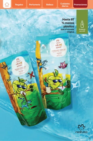Hasta 87
% menos
plástico
que el envase
original
Regalos Perfumería Belleza Cuidados
diarios
Promociones
93
 