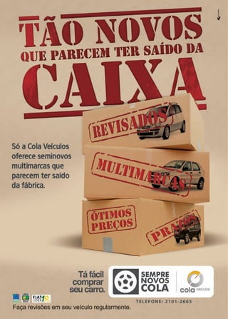 2 www.reportercapixaba.com
,,1
í1~,1~'l.t
~
Só a Cola Veículos
oferece seminovos
multimarcas que
parecem ter saído
da fábrica.
1Jiffl1z
à fi F1
1AJf
= LDER
()'l'I)l()S
Plll~~()S
Tá fácil
comprar
seu carro.
NOVOS /SEMPRE 1
COLA coa ve,culos
Faça revisões em seu veículo regularmente. TELEFONE: 2101 - 2665
 