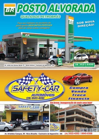 31www.reportercapixaba.com
Av. Jones dos Santos Neves, 81 •Santo Antônio• Cachoeiro de ltapemirim •ES
'.. 7 ~
LUJirlO!MOVt~IS
(28) 3522-4202
28 3521-6400
postoalvorada11@hotma,1 com
Av. Aristides Campos, 59 - Nova Brasília - Cachoeiro de ltapemirim - ES (28) 3522-4202 / 9945-0308
 