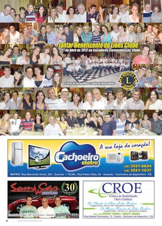 36 www.reportercapixaba.com
Clínica de Reabilitação
Oral e Estética
Z), '(7;,:,v,/,o ✓,. -.//t',r« /2,1,iE E,u/4 IH
Cirurgião Denlisla - CRO-ES 2.564 - Especialista em Periodontia
.l), / //41,,-N.J V,,,,,n ,,J/,, $,/, 7 Z-~n/2,< 1
Cirurgião Dentista -CRO~ES 2.718 - Especialista em Implantes
1 n1 -1... :; -
Rua Batista Fluminense, 12 - Centro - Cachoeiro de ltapemirim - ES
 