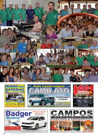 50 www.reportercapixaba.com
Feijoada beneficente
Km 90 •Na curvaentre a 3522-1318
Borges Veículos eaHyundai 3521-3479
Cachoeiro de ltapemlrim • ES
B d Mecânica de automóveis,
a ger Iodam ma~as.
Mecânica ~badge~mst@hotmail.com
Rua Samuel Levy, 274 (próximo a rua Caeté) - Cachoeiro de ltapemirim - ES
tda.
Lanternagem
e Pintura
- - . - - -
D I S T R I B U I D O R
IVIAQUINAS & FERRAIVIENTAS
 