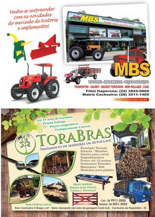 23www.reportercapixaba.com
•
TRATORESIMPltliltMT
~o~□~[ 3 ~
TRAMONTINI ·VALMET·MASSEY FERGUSON ·NEW HOLLAND •CASE
Filial ltaperuna: (22) 3822-0860
Matriz Cachoeiro: (28) 3511-1405
d . Garaoti:1
A té JS A nos t: O J
t Entrega
Pron a etltivos
preços coa1p te Cor,-eto
,- I E~ologlc•; •" _ ( yS
o_l J - ~ ™AUTüCLAVE
-- DE MAf)ElRA
TRATAM-tNiO Eucalipto Tratado
Estacas · Mourões
Este ios para curral
Engradamentos
Postes até 12 metros
Dormentes ~.rratados
Quiosques/ Dek
Madeiras para galpões
Agora também
Reguas para Curral,
Cochos e Porteiras!
r,;f;~rriiiMiM@i·R+i,,ri·iM
 