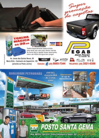 23www.reportercapixaba.com
TiOALIIA
WIAGICA
11s3°-00
jv1sA jll3
AlnPARAllCAIAUTOM6VBS
Toalha especialmente desenvolvida
para secar seu carro sem deixar marcas
de forma fácil e rápida! Super absorvente,
retem até 400ml de água sem pingar!
Av. Jones dos Santos Neves, 99
~ Maria Ortiz - Cachoeiro de ltapemirim • ESO)
i (próximo ao Posto Jovino) Celular: (28) 9885-7344
EGABAUIOPeças
T.B. PESSINE - ME
- ~·/=,
liELEFAX: (28) 3521-0386
 