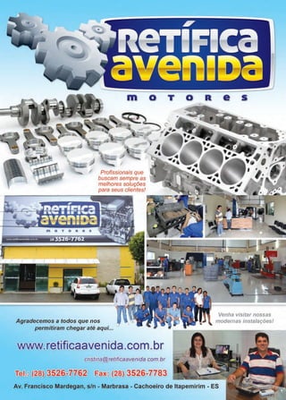 27www.reportercapixaba.com
. - ~
.. -
½ ,.,-
~
Profissionais que
buscam sempre as
melhores soluções
para seus clientes!
~
Agradecemos a todos que nos
permitiram chegar até aqui...
www.rretifioaavenida.com.br
cristina@retificaavenida.com.br
Av. Francisco Mardegan, s/n - Marbrasa - Cachoeiro de ltapemirim - ES
 