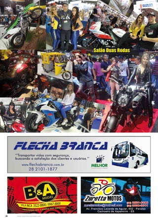 26 www.reportercapixaba.com
Salão Duas Rodas
"Transportar vi,das com seg,urança,
buscando a satisfação dos-c.l'i,ente,s ,e usuários."
www.flecha branca.com.br
28 2101-1877
 