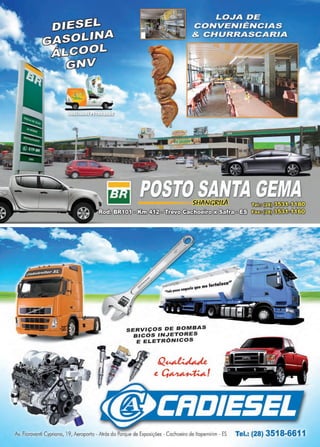 19www.reportercapixaba.com
IJll•lIli,.,,,21j1.3l.i.L!J.:.1.ilil:iJ
SERVIÇOS DE BOMBAS
BICOS INJETORES
E ELETRÔNICOS
Av. Fiorovonti Cypriono, 19, Aeroporto - Atrás do Parque de Exposições - Cachoeiro de ltapemirim - ES Tel.: (28) 3518-6611
 