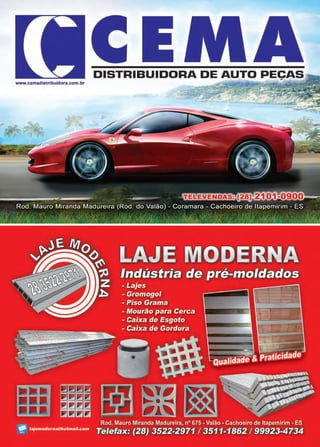 21www.reportercapixaba.com
DISTRIBUIDORA DE AUTO PECAS;
www.cemadistribuidora.com.br
 
