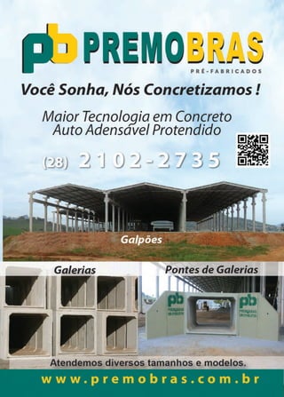 37www.reportercapixaba.com
7
PRf-FABRICADOS
Você Sonha, Nós Concretizamos !
Maior Tecnologia em Concreto
Auto Adensavel Protendido
 