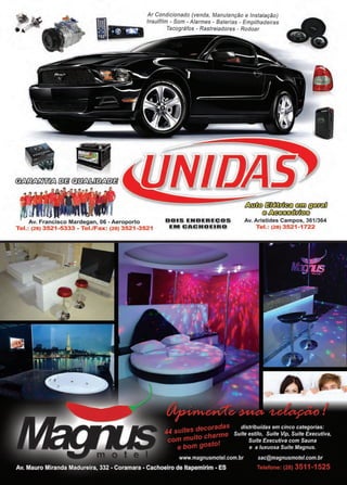7www.reportercapixaba.com
1.
~ lfil ~
Ar Condicionado (venda, Manutenção e Instalação)
lnsulfilm - Som - Alarmes - Baterias - Empilhadeiras
Tacográfos - Rastreiadores - Rodoar
lDY4
&J:rítiJ ~ (J11jJ (fJimiJ
@ ~
Av. Francisco Mardegan, 06 - Aeroporto
Tel.: (28) 3521-5333 - Tel./Fax: (28) 3521-3521
DQIS ENDEREÇ.O~
EM CACHOEIRO
Av. Aristides Campos, 361 /364
Tel.: (28) 3521 -1722
 