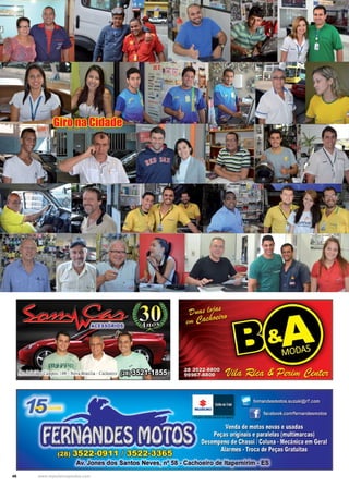 46 www.reportercapixaba.com
Giro na Cidade
Av. Jones dos Santos Neves, nº 58 - Cachoeiro de ltapemirim
 