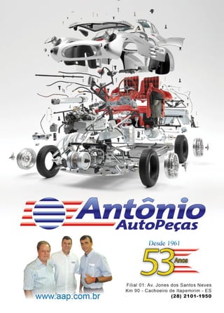 56 www.reportercapixaba.com
l
t
1! r ,
T
1
T
..-
1
,._..aiiiiiiiiiiiiiiiil:::---~
liiiiiiiiiiiiiiiiiiiii
áiiiiiii iiiii, ntOnfo
►.
www.aap.com. r
AutoPeças
Desde 1961
Filial 01 : Av. Jones dos Santos Neves
Km 90 - Cachoeiro de ltapemirim - ES
(28) 2101-1950
 