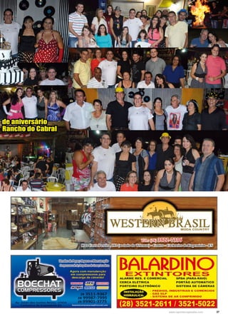 37www.reportercapixaba.com
de aniversário
Rancho do Cabral
BALARDINOE XT I NTC>R E S
ALARME RES. E COMERCIAL SPDA tPARA-RÁIO)
CERCA ELÊTRICA PORTÃO AUTOMÁTIICO
PORTEIRO ELETRÔNICO s ,sTEMA PIE CÃl'aEIFUtoS
•m■tm.. :~1~º~~~- INDUSTRIAS ,. COMERCIOS
- ••, __,• .,.. ~ • S I STEMA DE AR COMPRI MIDO
(28) 3521-2611 / 3521-5022
 
