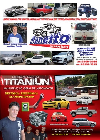 51www.reportercapixaba.com
SlllPBl/KOVIKDOCOIICOMPIDI/IKHIOlBACKPIRATRO,BACKPARAISCADA,BAGAGIIBODITROISUPOBTIPARAAB/Kl
Antesdecompraracessórios,
confiranaPaneno!
1
SIIPlffl Nll11111
CAMPEliO EIIII
ACESSÓRIOS
ETUDOEIIII
OFFBOAD
Rod. BR 482 - Km 04 - BNH
Cachoeiro de ltapemirim - ES
(28) 3200-5588
(28) 99252-7925
 