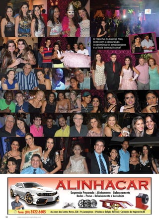 18 www.reportercapixaba.com
O Rancho do Cabral ficou
lindo com a decoração.
A cerimônia foi emocionante
e a festa animadíssima!
:; Fone: (28) 3522.6605
.ALINHACARSuspensão Preparada •Alinhamento • Balanceamento
Rodas • Pneus • Rebaixamento eAcessórios
, p ~~~
..•~,. ~~~ ,. -
Av.Jones dos Santos Neves, 236 - Pq laranjeiras - (Próximo a Galpão Móveis) - Cachoeiro de ltapemirim/ES
 