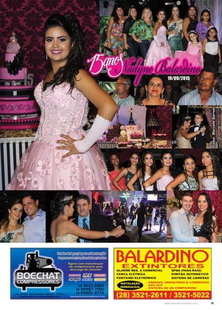 19www.reportercapixaba.com
19/09/2015
Fotos:MarcelleBarreto
BALARDINOEXTINTC>RES
ALARME RES. E COMERCIAL
CERCA ELÉTRICA
PORTEIRO ELETRÔNICO
SPDA (PARA-RAIO)
PORTÃO AUTOMÁTICO
SISTEMA DE CÃMERAS
•IIM-~1- :~~~D~~~- INDÚSTRIAS E COMERCIOS
.:1'{L.l -SISTEMA DE AR COMPRIMIDO
(28) 3521-2611 / 3521-5022
 