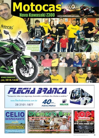 29www.reportercapixaba.com
l-lotocas®
"Transportar vidas com segurança, buscando a satisfação dos clientes e usu6rios."
www.flechabranca.com.br
28 2101-1877
An• J ~!-
rl.i:CH.d ílJ!l.d;JC.d
-~MELHOR
 