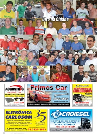 36 www.reportercapixaba.com
~~BATERIAS LTDA.
BATERIAS E RADIADORES
Novos eMontados •CargaeConcertos
~-12813522 -8308
Avenida Aristides Campos. 60
Nova Brasilia-Cachoeiro delta emirim
A
ELEfRONICA
CARLOSOM-Venda de componentes e acessórios
Consertamos todos os marcos e
modelos de TV de LED, Plasma e LCD.
Monitores e Som em geral.
lcbonandi@yahoo.com.br
Av. Jones dos Santos Neves, 54160
28 3522 3893Loja 11 • Cachoeiro de ltapemlrlm • ES •
H~
RED!l~ERIDORADI
PIRIIIIDJQIEBPléS tlcos
em geral
,2-6A10
Rod. Mã'uro Miranda Mad~r~ira, 252
Valão - Cachoeiro de ltapemirim - ES
'®:!lt!JJf111/SERVIÇOS DE BOMBAS
BICOS INJETORES
E ELETRÕNICOS
Tel.: (28) 3518-6611
h. Fiorovonti Cyprionon' 19-Aeroporto(otrás do Porquedehposi1óes) Cacfioe1re eltope111iri11•ES
 