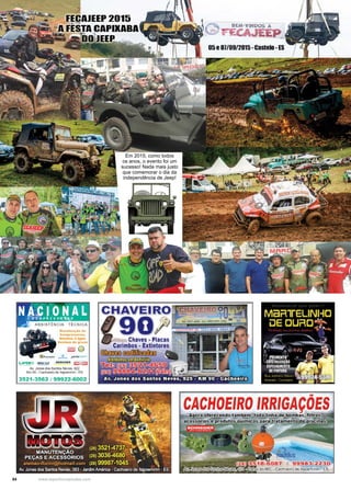 54 www.reportercapixaba.com
Em 2015, como todos
os anos, o evento foi um
sucesso! Nada mais justo
que comemorar o dia da
independência de Jeep!
FECAJEEP 2015...-
LAVOR◊ ~:!./; URCHER ~
Av. Jones dos Santos Neve~ 822
Km 90 - Cachoeiro de ltapemirim - ES
3521-3562 / 99922-6002
APIXAB
CMAVEIR
1 90 :,
~ . --= Chaves - Placa
Carimbos - Extint
~ FÜAJEÊP_
05e 07/09/2015 -Castelo-ES
 