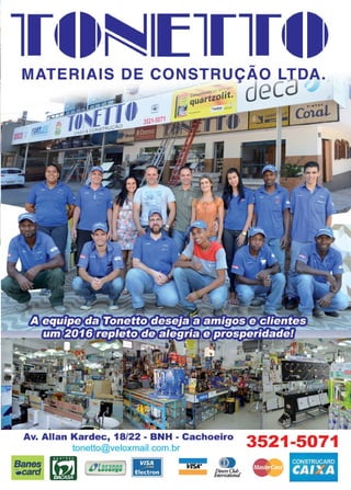 21www.reportercapixaba.com
Av. Allan Kardec, 18/22 - BNH - Cachoeiro 3521-5071
tonetto@veloxmail.com.br
'!a~ [iJ 41Lasairil 111111 VISA'
CONSTRUCARD
CAIX'A
 