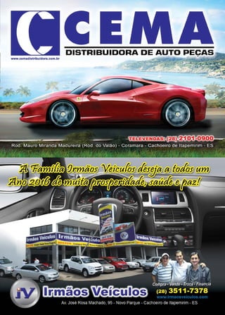 33www.reportercapixaba.com
DISTRIBUIDORA DE AUTO PECAS;
www.cemadistribuldora.com.br
 