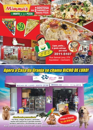 37www.reportercapixaba.com
~~ ..Pet Shop, artigos de pesca, se
ções para pequenos e grandes
· · ·nária e ferra
 