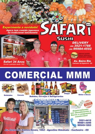 15www.reportercapixaba.com
Enlatados
111111
Chipps
Bebidas, Cervejas e Refrigerantes
3521-4412
99881-3290
99949-1283
 