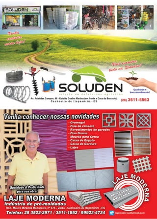 39www.reportercapixaba.com
•SOLUDENs o I u ç õ o e m d e f e n s i v o s o g r í e o I a s
Qualidade e
bom atendimento!
Av. Aristides Campas, 68 - Estelita Coelha Martins (em frente a Casa da Borracha)
Cachoeiro de ltapemirim - ES (28) 3511-5563
 