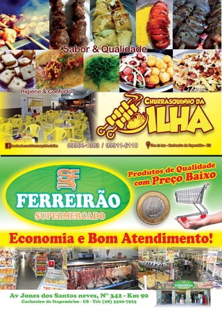 51www.reportercapixaba.com
. ... --000 D
Economia e Bom Atendimento!
Av Jones dos Santos neves, Nº 342 - Km 90
Cachoeiro de ltapemirim - ES - Tel: (28) 3526-7923
 