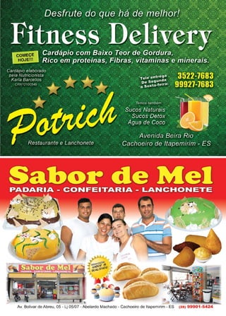 7www.reportercapixaba.com
..Jr-----'---~ ~
Av. Bolivar de Abreu, 05 - Lj 05/07 - Abelardo Machado - Cachoeiro de ltapemirim - ES (28) 99901-5424
 