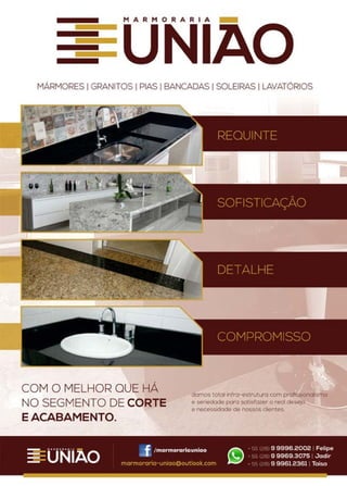 23www.reportercapixaba.com
MARMORAR I A
MÁRMORES IGRANITOS IPIAS ! BANCADAS ISOLEIRAS I LAVATÓRIOS
COM O MELHOR QUE HÁ
NO SEGMENTO DE CORTE
E ACABAMENTO.
cfomos total infro-estrvturocom profiss.onallsmo
e senedode poro sotlsfozer o real desejo ~:.:::=
e necessidodie de noSSO$ dentes
 