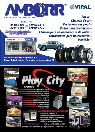 39www.reportercapixaba.com
~ VIPAL:.
A Rr E FAr o s o E s o R R A e H A Pneus •
Contato: (ZB) Câmaras de ar .
3
30
s1
1
s
4
:
2
43
6
z
5
6
6
9 9
9
9
9
9
9
z
6
6
9
:z23724
0
5 Protetores em geral •
Rodas para taminhões •
Chumbo para balanteamento de rodas •
Ferramentas para borratharias •
Manthão •
 