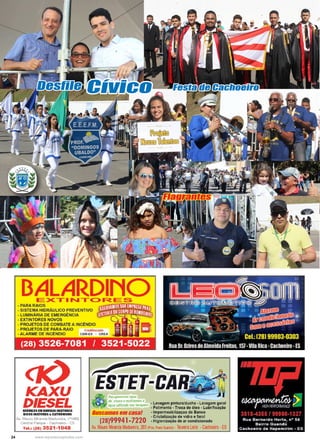 24 www.reportercapixaba.com
CívicoDesfile Festa de Cachoeiro
Flagrantes
13ALARDINOEXTINTC>R.ES
-PARA RAIOS
- SISTEMA HIDRÁULICO PREVENTIVO
- LUMINÁRIA DE EMERGÊNCIA
- EXTINTORES NOVOS
- PROJETOS DE COMBATE A INCÊNDIO
- PROJETOS DE PARA-RAIO
- ALARME DE INCÊNDIO
ICAXU
DIESELSEIIVIÇDS IM BIMIAS INJETDIIAS
IIIC0S INJO0IIIS 1, ElfTllilNICGS
Av. Mauro Miranda Madureira, nº1462
Central Parque - cachoeiro - ES
Tel.: (28) 3521-1048
Re<:uperamos água
de chuva ereciclamosª • Lavagem pintura/ducha • Lavagem geral
água utiliuda nas lavagen, • Polimento. Troca de óleo - Lubrificação
Buscamosem casal -lm_per~eab_ilizaçao de Banco
• Cnstahz:açao de vidro e farol
,(28)99941-722O •Higienização de ar condicionado .
Av.Mauro Miranda Madureira, 2031Prox Posto Gt.ancu) - Teixeira Leite -Cachoeiro -ES
 