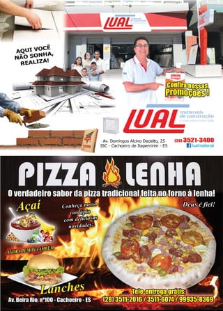 7www.reportercapixaba.com
AQUtVOCÊ
NÃosoNHA,
REALIZA!
de construção
a toda obra o a lO eloU~'/later,ais
Av. Domingos Alcino Dadalto, 25 C28J 3521-3400
IBC - Cachoeiro de Itapemirim - ES E luaImaterial
 