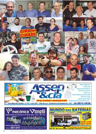 14 www.reportercapixaba.com
GIRO NA
CIDADE
Papel Higiêníco
Vassouras
Copos Descartáveis
Sabonete Líquido
Multi uso
Desinfetante concentrado
Álcool em Gel
Lixeiras para copo
Enrrega, lnsralaçãoemanureação 6ráttsl Artigos para Condomínio, etc...
Rua Maurílio Coelho - nº 91 - Loja 102 - 'Ilha da Luz - Cachoeiro de ltapemirim - ES 28 3511-1516
elilas e Radiador.es
Cachoeiro de ltapemirim • ES
tre a Borges Veiculos e a Hyundal
 