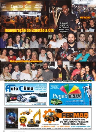 32 www.reportercapixaba.com
Inauguração do Espetão & Cia
Muita gente bonita compareceu
05/10/2017
Flagrantes
O MAIOR
ESPETO
DA CIDADE!
Vale a pena
conferir!
ESPETÃO & CIA - Rua José Rosa Machado, 51 - Novo Parque - Cachoeiro de Itapemirim - ES - (28) 3028-0717
Ar Condicionado
Preparação deSom
Alarme, Vidro, Trava
Acessórios
Av. ossa, Senhora, d.a Consolaçàío, 11° 72 - Vila, Rica - Cachoeiro de llà!penii1i111 - ES
www.auloclimaacessorios.com .br Tel.: 28 3521-9621
l.e.femandes.fermaq@gmail.com
EM,BUCHAMENTOS
DE MAQUINAS PESADAS
TORNO ESOLDA EM GERAL
(28) 99986-2061 - (28) 3617-9056 www.lefernandes.com
Rod. Engenheiro Fabiano Vivacqua - BR 482 - Aleg,re, 217 - BNH (Atrás da Paneto Auto Peças e em frente ao Posto POP)
 