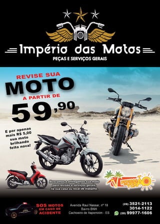 17www.reportercapixaba.com
sUA
REVISETO
MOARTIRDEAP g
,
enas
or ap 5 00E P _ R$ ,
mais moto
sua ndo
brilha va!
·t "ºfel O
 