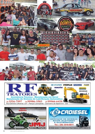 12 www.reportercapixaba.com
FLAGRANTES
ÇA1ERPllLAR hit·HUU-i CAsti
TRATORES
Assistência Téc ica ~ Manutenção em Geral
anutenção do Sistema de Lubr· icação Automát"co
28 3526-7997 28 99'986-3503 28 99966-6420 '
Rua Demitrio Ultramar, s/nº - Parque Laran_jeiras - Cachoeiro de ltapemirim - ES
IWOTO PEÇAS 1
SERVl1ÇOS DE BOMBAS
BICOS INJETORES
E ELETRÓNICOS
Tel.: (28) 3518-6611
l,. AarmnH Cr,rlallOn• 19-lenporte(atras do Pa1q1e de l~p . S
 