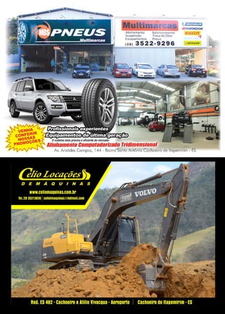 15www.reportercapixaba.com
' ' .
Alinhamento
suspensão
Escapamentos
(28) 3522-9296
- ,, ,
'innamenta Camauiadarizada Tridimensional
'"i li?, ll1Q
-4/JHBnKOOK'
Av. Aristides Campos, 144 - Bairro Santo Antônio Cachoeiro de ltapemirlm - ES
 