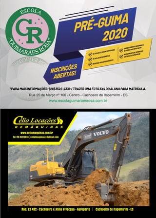 13www.reportercapixaba.com
1'ARA MAIS INFORMAÇÕES: (28) 3522-4339/ TRAZER UMA FOTO3X4DO ALUNO PARA MATRÍCULA.
Rua 25 de Mar,ço nº 100 - Centro - Cachoeiro de lltapemirim - ES
www.escolaguimaraesrosa.com.br
 